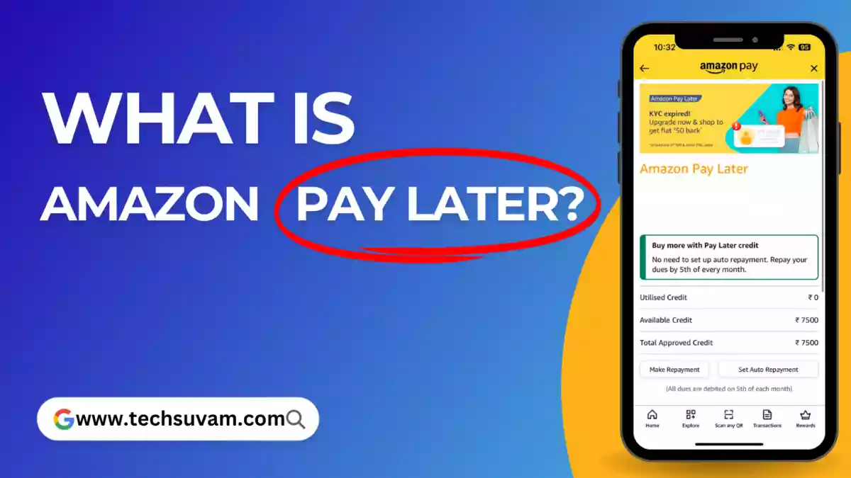 What Is Amazon Pay Later Benefits and Drawbacks