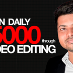How To Earn ₹5000 Per Day as a Freelance Video Editor From Home